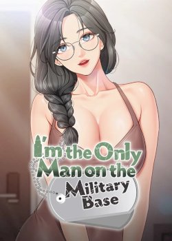 I’m the Only Man on the Military Base